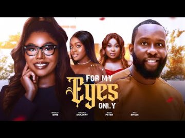 For my eyes only Nigerian Movie