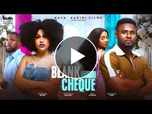 Blank Cheque Nigerian Movie