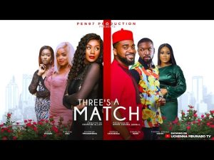 Three is a match Nigerian movie