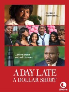 A Day Late and a Dollar Short Movie