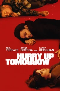 Hurry up tomorrow movie