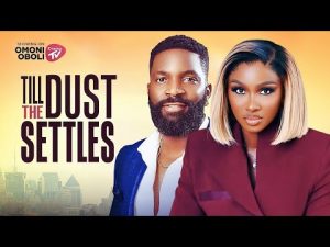 till the dust settles nigerian movie